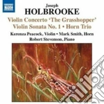 Joseph Holbrooke - Sonata Per Violino N.1, N.2 'the Grasshopper', Trio Con Corno Op.28 cd