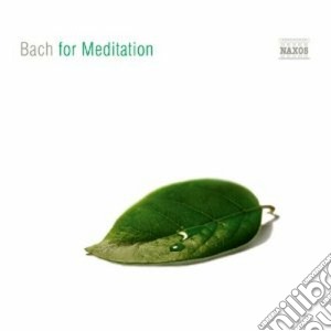 Johann Sebastian Bach - For Meditation cd musicale di Johann Sebastian Bach