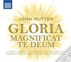 John Rutter - Gloria, Magnificat, Te Deum cd musicale di John Rutter