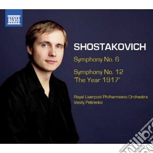 Dmitri Shostakovich - Symphonies Nos. 6 & 12 cd musicale di Dmitri Sciostakovic