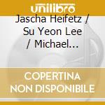 Jascha Heifetz / Su Yeon Lee / Michael Chertock - Heifetz Transcriptions cd musicale di Jascha Heifetz