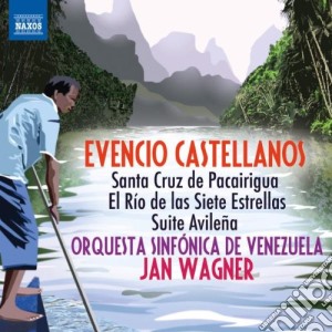 Castellanos Evencios - Santa Cruz De Pacairigua, El Rio De Lassiete Estrellas, Suite Avilena cd musicale di Evencios Castellanos