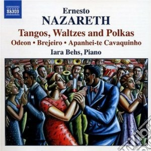 Ernesto Nazareth - Tanghi, Valzer E Polche cd musicale di Ernesto Nazareth