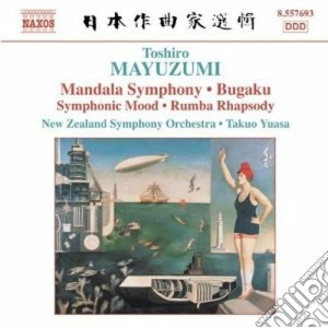 Mayuzumi Toshiro - Mandala Symphony, Rumba Rhapsody, Bugaku (balletto In 2 Parti), Symphonic Mood cd musicale di Toshiro Mayuzumi