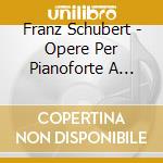 Franz Schubert - Opere Per Pianoforte A Quattro Mani, Vol.6 cd musicale di Franz Schubert