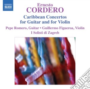 Cordero Ernesto - Concerti Caraibici (per Chitarra, Violino E Orchestra) cd musicale di Ernesto Cordero