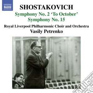 Dmitri Shostakovich - Symphonies Nos.2 & 15 cd musicale di Dmitri Sciostakovic
