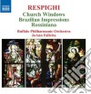 Ottorino Respighi - Vetrate Di Chiesa, Impressioni Brasiliane, Rossiniana cd