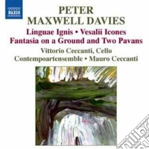 Peter Maxwell Davies - Linguae Ignis, VesalII Icones, Fantasiaon A Ground And Two Pavans cd musicale di Maxwell davies peter
