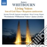 James Whitbourn - Living Voices, Son Of God Mass, Requiem Canticorum