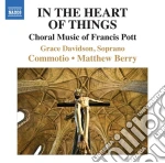 Pott Francis - In The Heart Of Things (musica Corale) cd