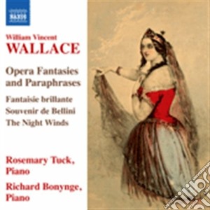 Wallace William Vincent - Opera Fantasies And Paraphrases - Fantasie E Parafrasi Su Arie D'opera cd musicale di Wallace william vinc