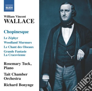 Fryderyk Chopin - Chopinesque: Le Zephyr, Woodland Murmurs, Le Chant Des Oiseaux cd musicale di Wallace william vin