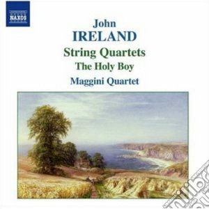 John Ireland - Quartetto Per Archi N.1, N.2 - The Holy Boy cd musicale di John Ireland