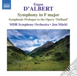Eugen D'Albert - Sinfonia In Fa Maggiore Op.4, Prologo Dell'opera 'tiefland' Op.34 cd musicale di Eugen D'albert
