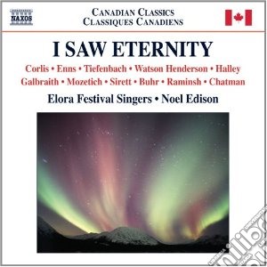 Edison / Elora Festival Singers - I Saw Eternity cd musicale di Miscellanee