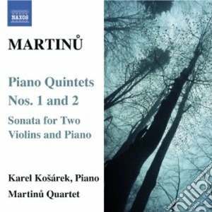 Bohuslav Martinu - Quintetto Con Pianoforte N.1 H 229, N.2 H 298, Sonata Per 2 Violini E Pf. H 216 cd musicale di Bohuslav Martinu