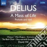 Frederick Delius - A Mass Of Life, Prelude And Idyll (2 Cd) cd
