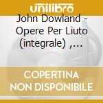 John Dowland - Opere Per Liuto (integrale) , Vol.2 cd musicale di John Dowland
