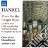 Georg Friedrich Handel - Music For The Chapel Royal cd