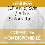 (LP Vinile) Svin / Arhus Sinfonietta: Elegi (2 Lp) lp vinile