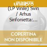(LP Vinile) Svin / Arhus Sinfonietta: Elegi (2 Lp) vinile