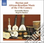 Ensemble Banza / Rogerio Budasz - Iberian And African-Brazilian Music Of The 17th Century cd