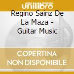 Regino Sainz De La Maza - Guitar Music cd