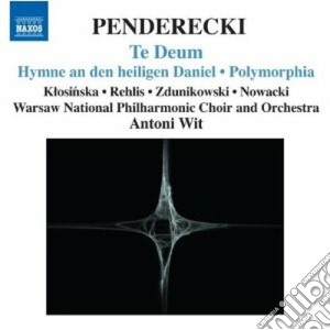 Krzysztof Penderecki - Te Deum, Hymne An Den Heiligen Daniel, Polymorphia cd musicale di Krzysztof Penderecki