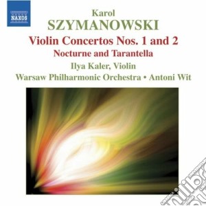 Karol Szymanowski - Concerto Per Violino N.1, N. 2, Notturno E Tarantella cd musicale di Karol Szymanowski
