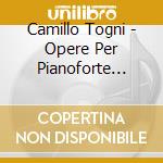Camillo Togni - Opere Per Pianoforte (integrale), Vol.2 cd musicale di Togni Camillo