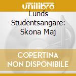 Lunds Studentsangare: Skona Maj cd