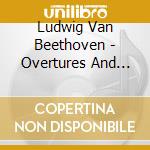 Ludwig Van Beethoven - Overtures And Incidental Music cd