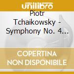 Piotr Tchaikowsky - Symphony No. 4 / Romeo And Juliet cd