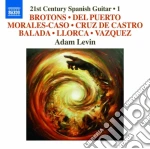 Adam Levin - 21st Century Spanish Guitar 1: Brotons, Del Puerto, Morales-Caso, Cruz De Castro.. cd