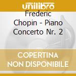 Frederic Chopin - Piano Concerto Nr. 2 cd musicale