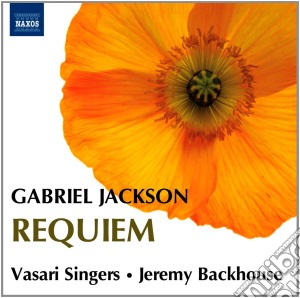 Gabriel Jackson - Requiem, In All His Works, I Am The Voice Of The Wind cd musicale di Gabriel Jackson