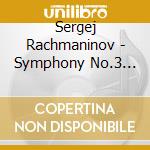 Sergej Rachmaninov - Symphony No.3 Op.44, Danze Sinfoniche Op.45 cd musicale di Rachmaninov Sergei
