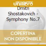Dmitri Shostakovich - Symphony No.7 cd musicale di Sciostakovic Dmitri