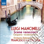 Luigi Mancinelli - Scene Veneziane, Suite, Cleopatra, 6 Intermezzi Sinfonici (estratti)