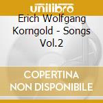 Erich Wolfgang Korngold - Songs Vol.2 cd