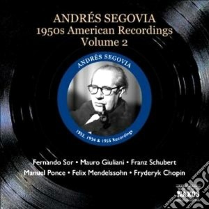 Andres Segovia - American Recordings Vol.2: 1950 cd musicale di Andres Segovia