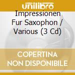 Impressionen Fur Saxophon / Various (3 Cd) cd