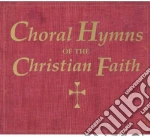Choral Hymns Of The Christian Faith / Various cd
