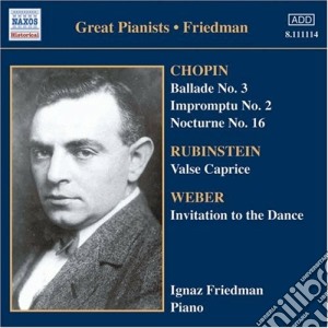 Ignaz Friedman: Great Pianists - Chopin, Rubinstein, Weber cd musicale di Ignaz Friedman