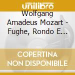 Wolfgang Amadeus Mozart - Fughe, Rondo E Fantasie Per Pianoforte - Kang Sang Woo cd
