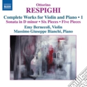 Ottorino Respighi - Opere Per Violino E Pianoforte (integrale) , Vol.1 cd musicale di Respighi Ottorino