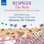 Ottorino Respighi - The Birds, Trittico Botticelliano, Suite In Sol Maggiore cd