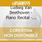 Ludwig Van Beethoven - Piano Recital - Sonata Per Pianoforte N.26 Op.81a 'les Adieux' cd