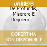 De Profundis, Miserere E Requiem- Backhouse Jeremy Dir cd musicale di De Profundis, Miserere E Requiem